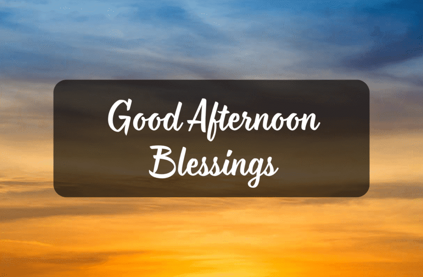 Good Afternoon Blessings