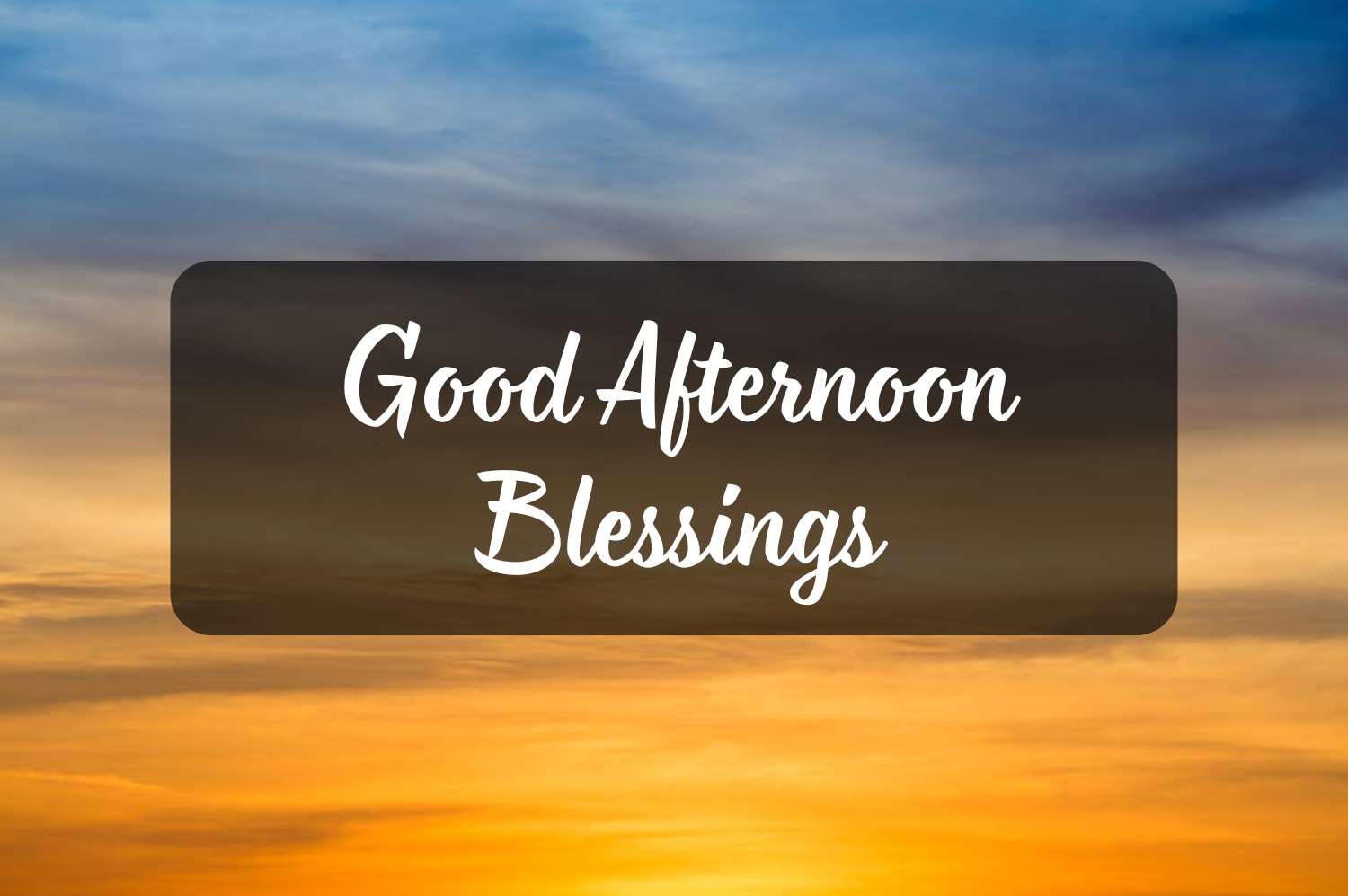 Good Afternoon Blessings