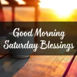 Good Morning Saturday Blessings