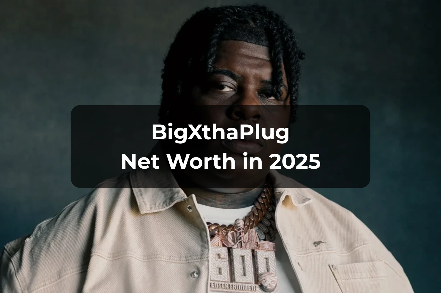 BigXthaPlug Net Worth 2025