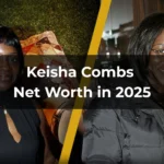 Keisha Combs Net Worth 2025