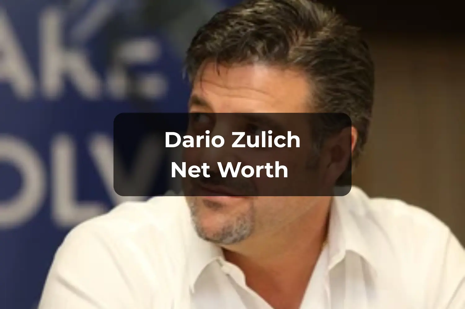 Dario Zulich Net Worth 2025: Wealth, Biography, Business Empire & Latest Updates