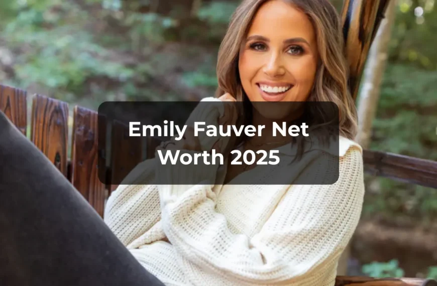 Emily Fauver Net Worth 2025