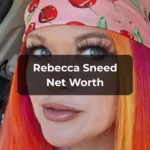 Rebecca Sneed Net Worth 2025: Bio, Career, Marriage & Latest Facts