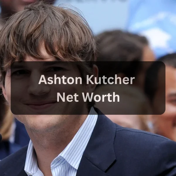 Ashton Kutcher Net Worth: A Complete Guide to His Salary, Earnings, and Wealth