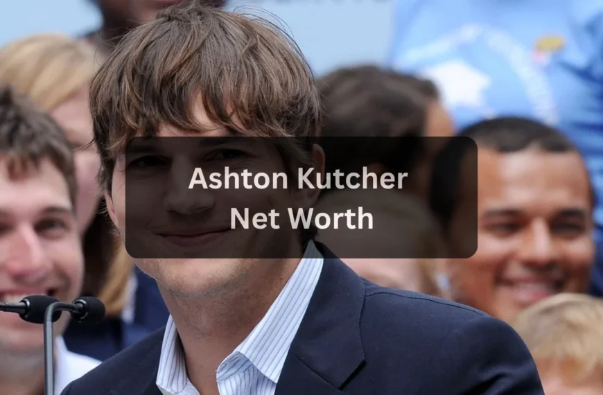 Ashton Kutcher Net Worth: A Complete Guide to His Salary, Earnings, and Wealth