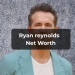 Ryan Reynolds Net Worth