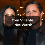 Tom Villante Net Worth